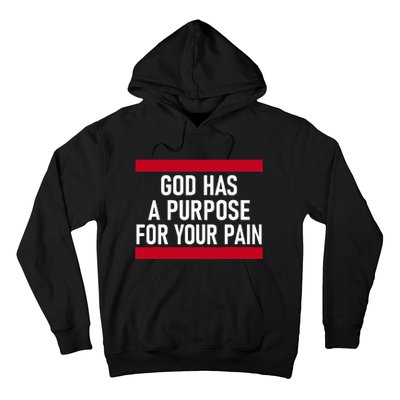 Religious God Has A Purpose For Your Pain Faith Based Gifts Hoodie