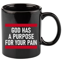 Religious God Has A Purpose For Your Pain Faith Based Gifts 11oz C Handle Ceramic Mug