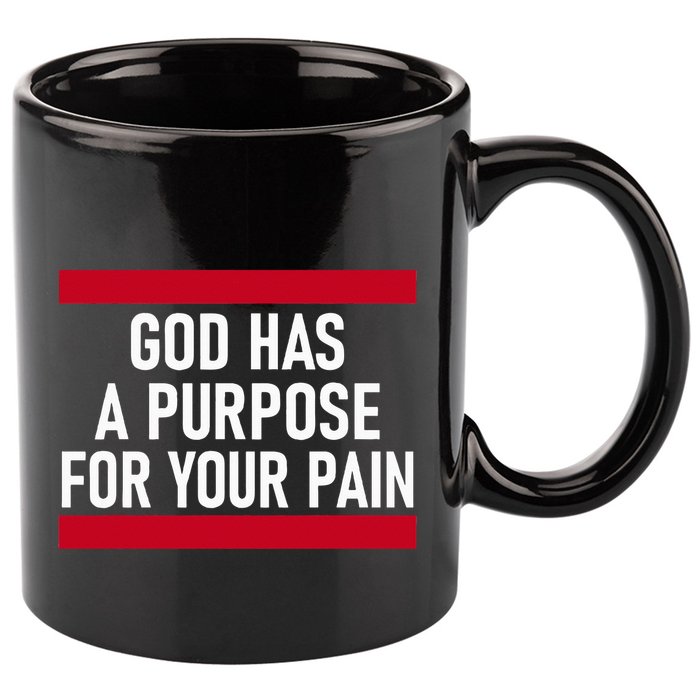 Religious God Has A Purpose For Your Pain Faith Based Gifts 11oz C Handle Ceramic Mug