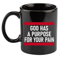 Religious God Has A Purpose For Your Pain Faith Based Gifts 11oz C Handle Ceramic Mug