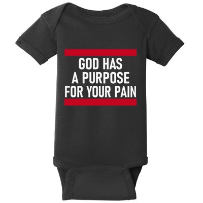 Religious God Has A Purpose For Your Pain Faith Based Gifts Baby Bodysuit