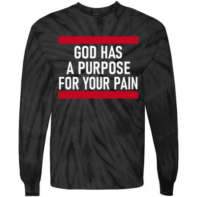 Religious God Has A Purpose For Your Pain Faith Based Gifts Tie-Dye Long Sleeve Shirt