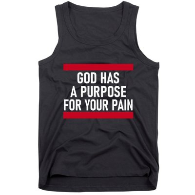 Religious God Has A Purpose For Your Pain Faith Based Gifts Tank Top
