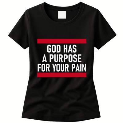 Religious God Has A Purpose For Your Pain Faith Based Gifts Womens T-Shirt