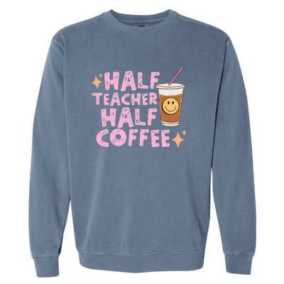 Retro Groovy Half Teacher Half Coffee Happy Teachers Day Garment-Dyed Sweatshirt