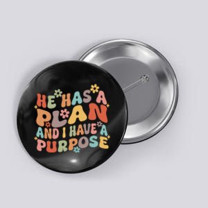 Retro Groovy He Has A Plan And I Have A Purpose Christian Button