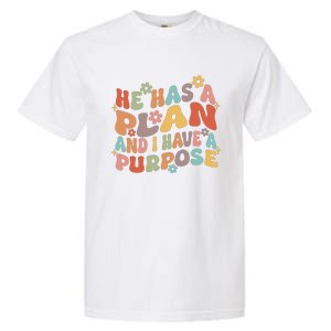 Retro Groovy He Has A Plan And I Have A Purpose Christian Garment-Dyed Heavyweight T-Shirt