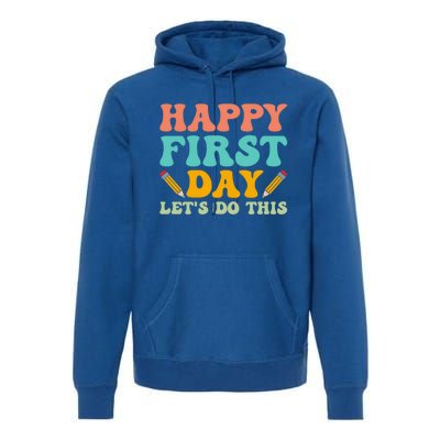 Retro Groovy Happy First Day School Funny Gift Teacher Students Gift Premium Hoodie