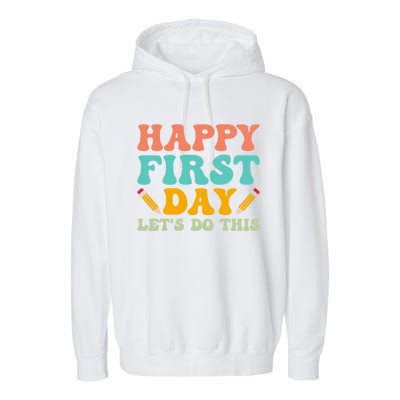 Retro Groovy Happy First Day School Funny Gift Teacher Students Gift Garment-Dyed Fleece Hoodie