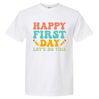 Retro Groovy Happy First Day School Funny Gift Teacher Students Gift Garment-Dyed Heavyweight T-Shirt