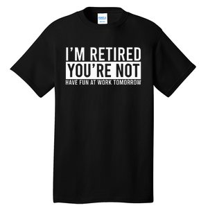 Retirement Gifts Humorous Retirement Tall T-Shirt