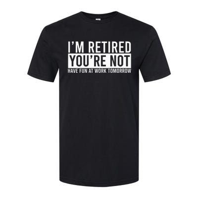 Retirement Gifts Humorous Retirement Softstyle CVC T-Shirt