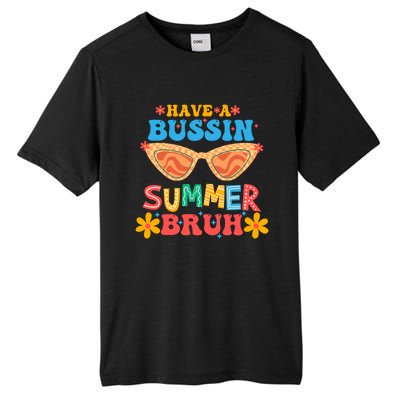 Retro Groovy Have A Bussin Summer Bruh End Of School Great Gift Tall Fusion ChromaSoft Performance T-Shirt