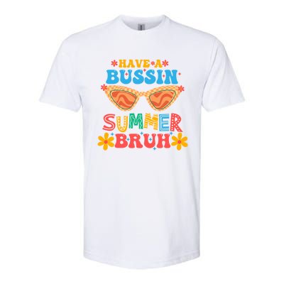 Retro Groovy Have A Bussin Summer Bruh End Of School Great Gift Softstyle CVC T-Shirt