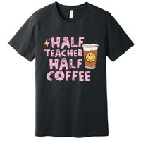 Retro Groovy Half Teacher Half Coffee Happy Teachers Day Premium T-Shirt