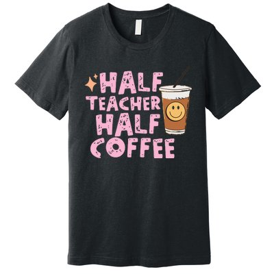 Retro Groovy Half Teacher Half Coffee Happy Teachers Day Premium T-Shirt