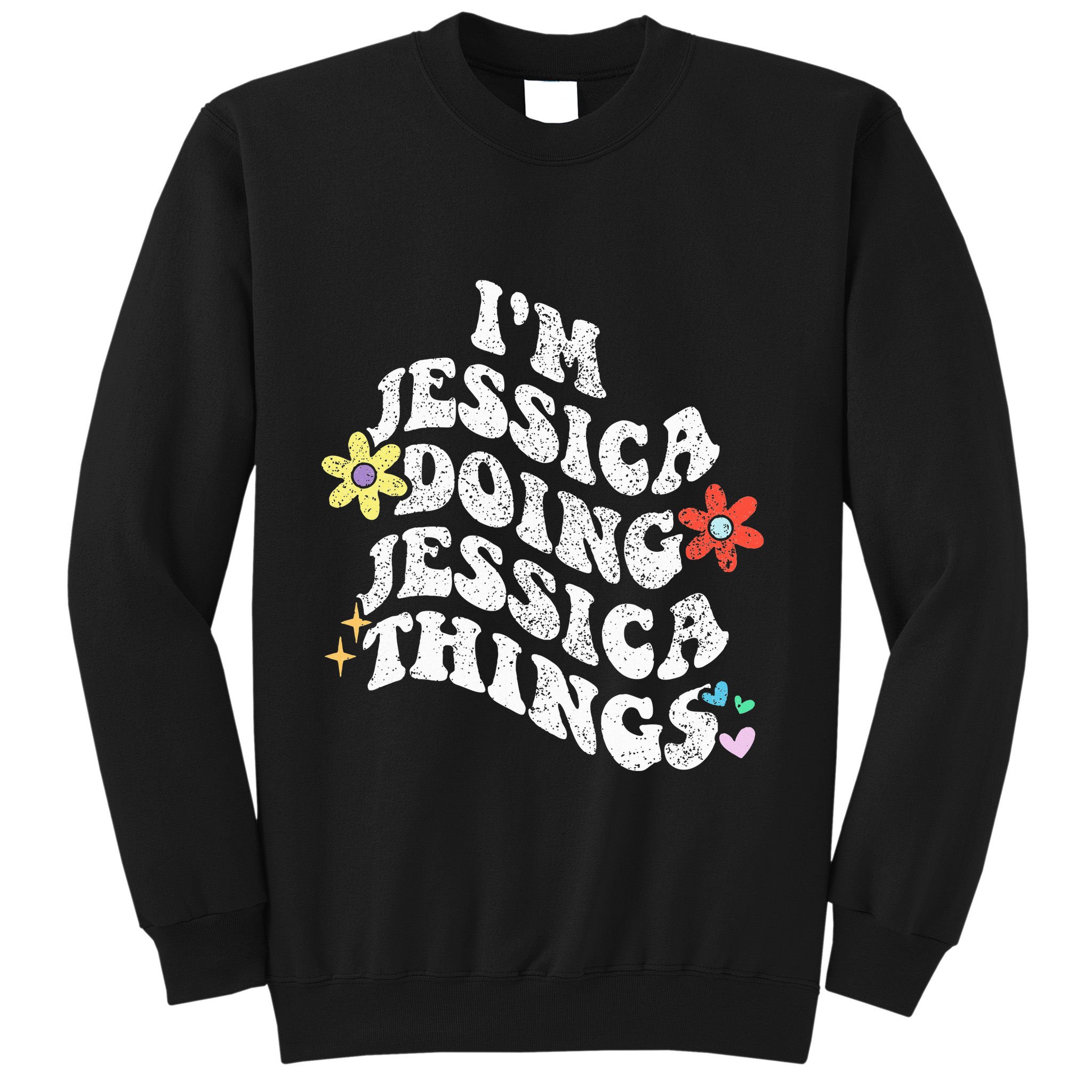 Retro Groovy Im Jessica Doing Jessica Things Funny MotherS Sweatshirt