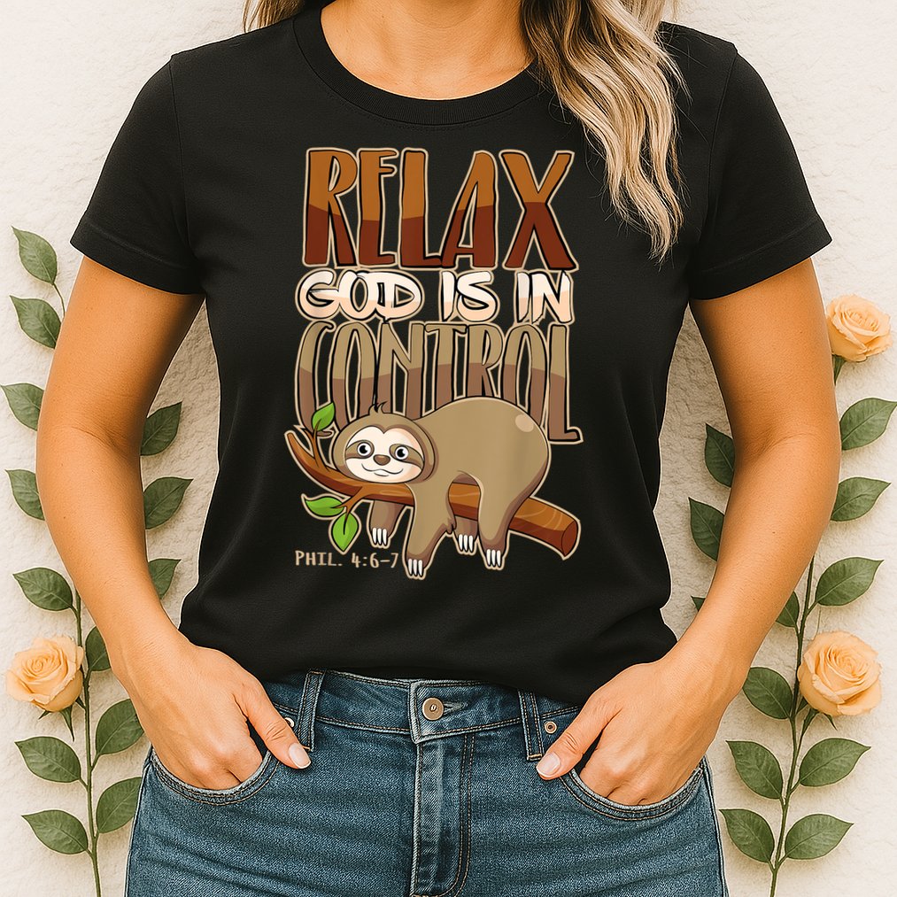 Relax God Is In Control Christian Bible Quote Sloth Womens T-Shirt