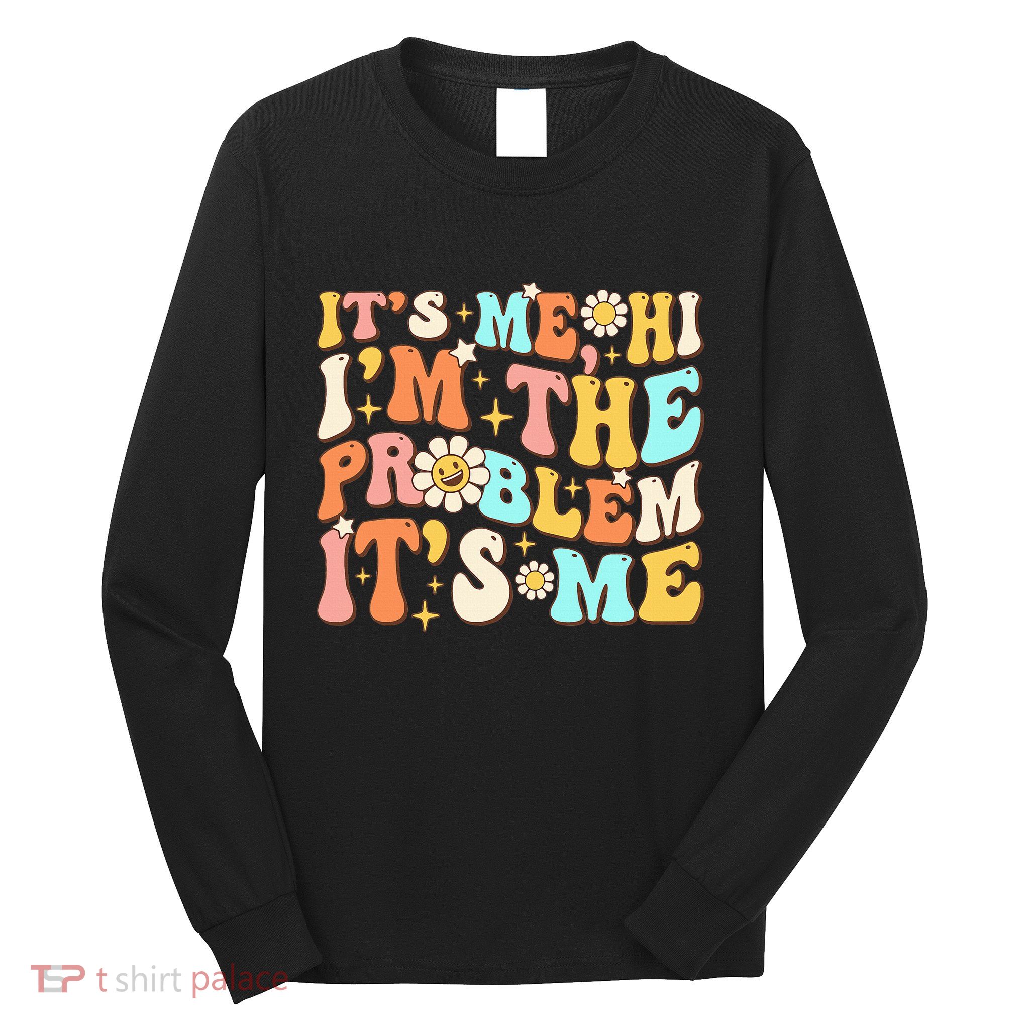 Retro Groovy I'm A Problem Sarcasm Humor Funny Cute Long Sleeve Shirt
