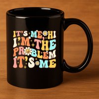 Retro Groovy I'm A Problem Sarcasm Humor Funny Cute 11oz C Handle Ceramic Mug