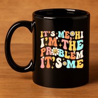 Retro Groovy I'm A Problem Sarcasm Humor Funny Cute 11oz C Handle Ceramic Mug