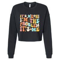 Retro Groovy I'm A Problem Sarcasm Humor Funny Cute Cropped Pullover Crew