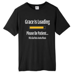 Religious Grace Is Loading Please Be Patient Surgery Gift Funny Gift Tall Fusion ChromaSoft Performance T-Shirt