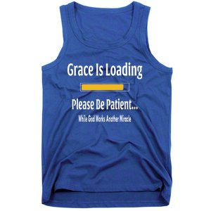 Religious Grace Is Loading Please Be Patient Surgery Gift Funny Gift Tank Top