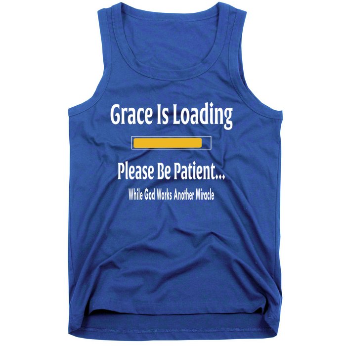 Religious Grace Is Loading Please Be Patient Surgery Gift Funny Gift Tank Top