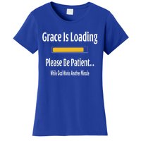 Religious Grace Is Loading Please Be Patient Surgery Gift Funny Gift Women's T-Shirt