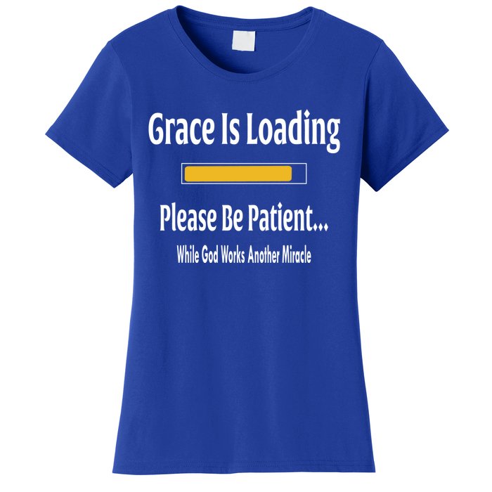 Religious Grace Is Loading Please Be Patient Surgery Gift Funny Gift Women's T-Shirt