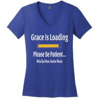 Religious Grace Is Loading Please Be Patient Surgery Gift Funny Gift Women's V-Neck T-Shirt