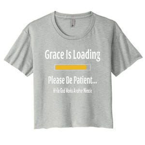 Religious Grace Is Loading Please Be Patient Surgery Gift Funny Gift Women's Crop Top Tee