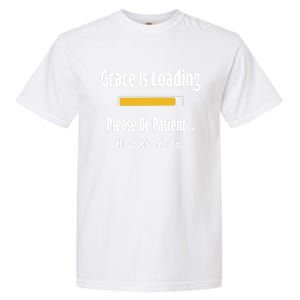 Religious Grace Is Loading Please Be Patient Surgery Gift Funny Gift Garment-Dyed Heavyweight T-Shirt