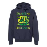 Reel Girl Irish Dance - Irish Dancer Ceili Reel Dance Premium Hoodie