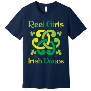 Reel Girl Irish Dance - Irish Dancer Ceili Reel Dance Premium T-Shirt