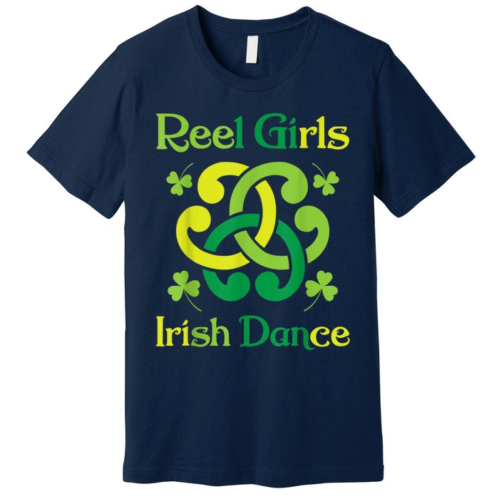 Reel Girl Irish Dance - Irish Dancer Ceili Reel Dance Premium T-Shirt