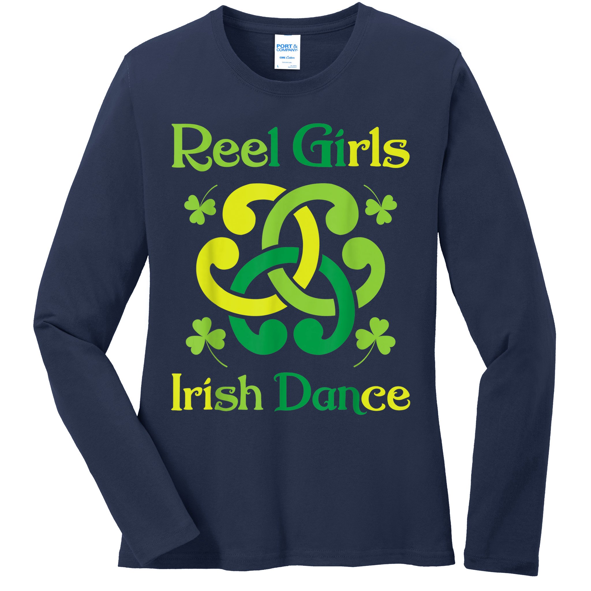 Reel Girl Irish Dance - Irish Dancer Ceili Reel Dance Ladies Long Sleeve Shirt