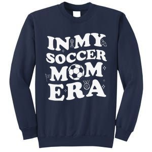 Retro Groovy In My Soccer Mom Era MotherS Day Soccer Mama Sweatshirt