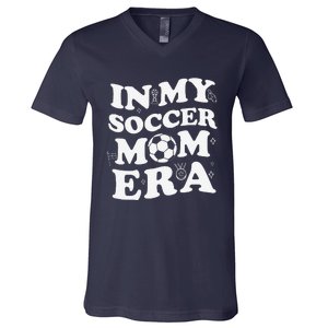 Retro Groovy In My Soccer Mom Era MotherS Day Soccer Mama V-Neck T-Shirt