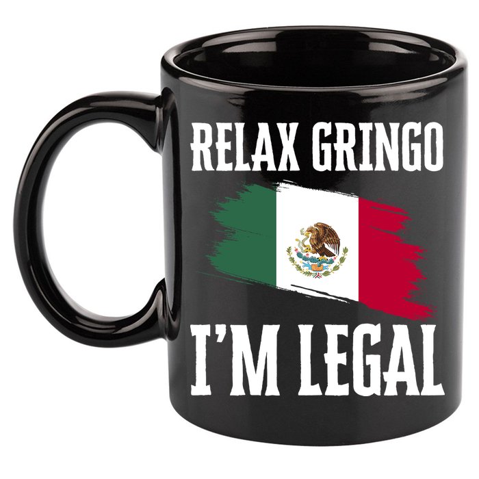 Relax Gringo Im Legal Funny 11oz C Handle Ceramic Mug
