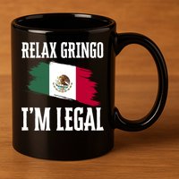 Relax Gringo Im Legal Funny 11oz C Handle Ceramic Mug