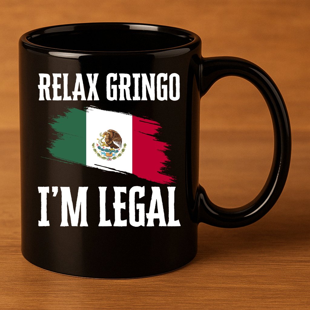 Relax Gringo Im Legal Funny 11oz C Handle Ceramic Mug