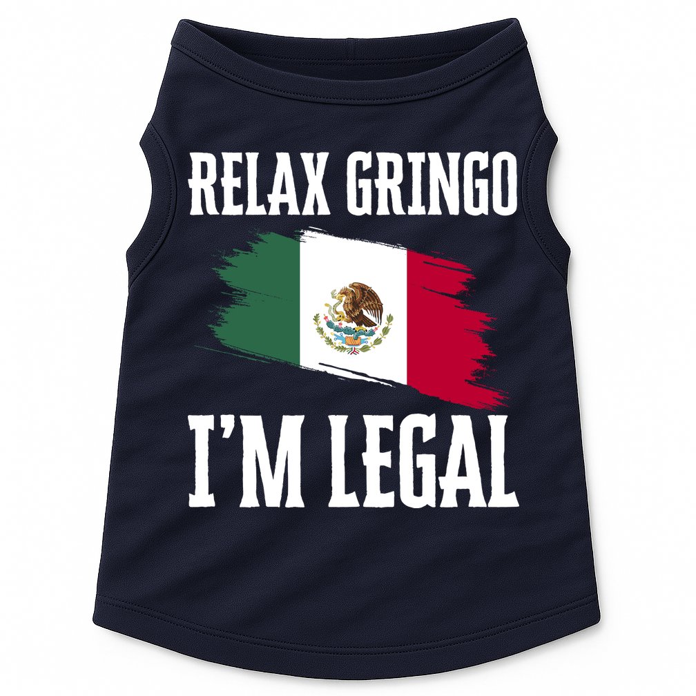 Relax Gringo Im Legal Funny Doggie Tank
