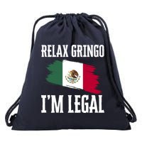 Relax Gringo Im Legal Funny Drawstring Bag