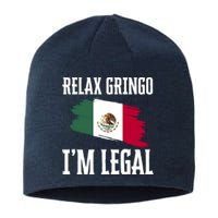 Relax Gringo Im Legal Funny Sustainable Beanie