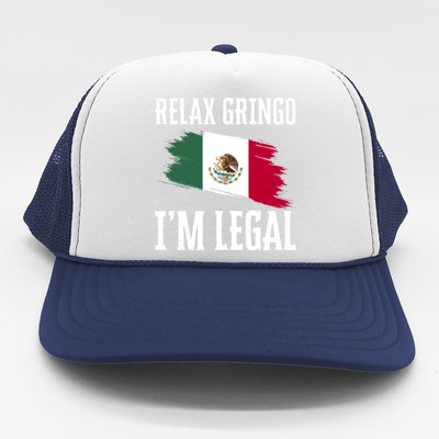 Relax Gringo Im Legal Funny Trucker Hat