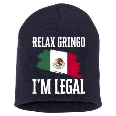 Relax Gringo Im Legal Funny Short Acrylic Beanie