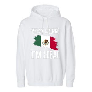 Relax Gringo Im Legal Funny Garment-Dyed Fleece Hoodie