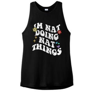 Retro Groovy Im Nat Doing Nat Things Funny MotherS Day Ladies PosiCharge Tri-Blend Wicking Tank